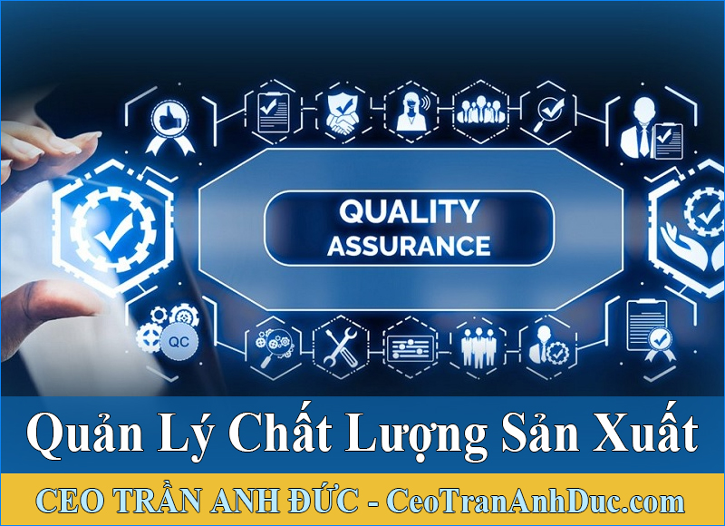 Quản lý chất lượng sản xuất là gì?