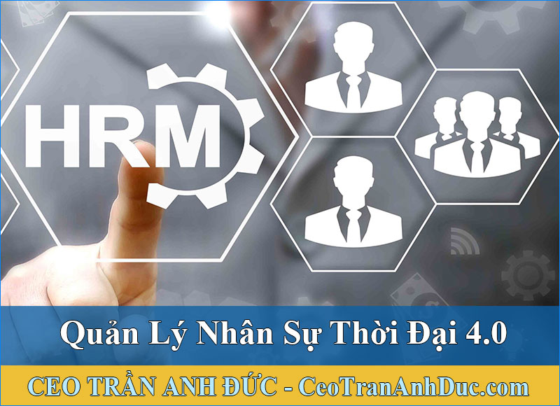 quản lý nhân sự thời đại 4.0